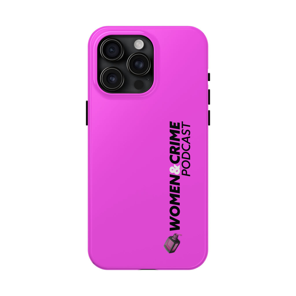 Phone Case — Women & Crime Podcast Tough Phone Case (Hot Pink)