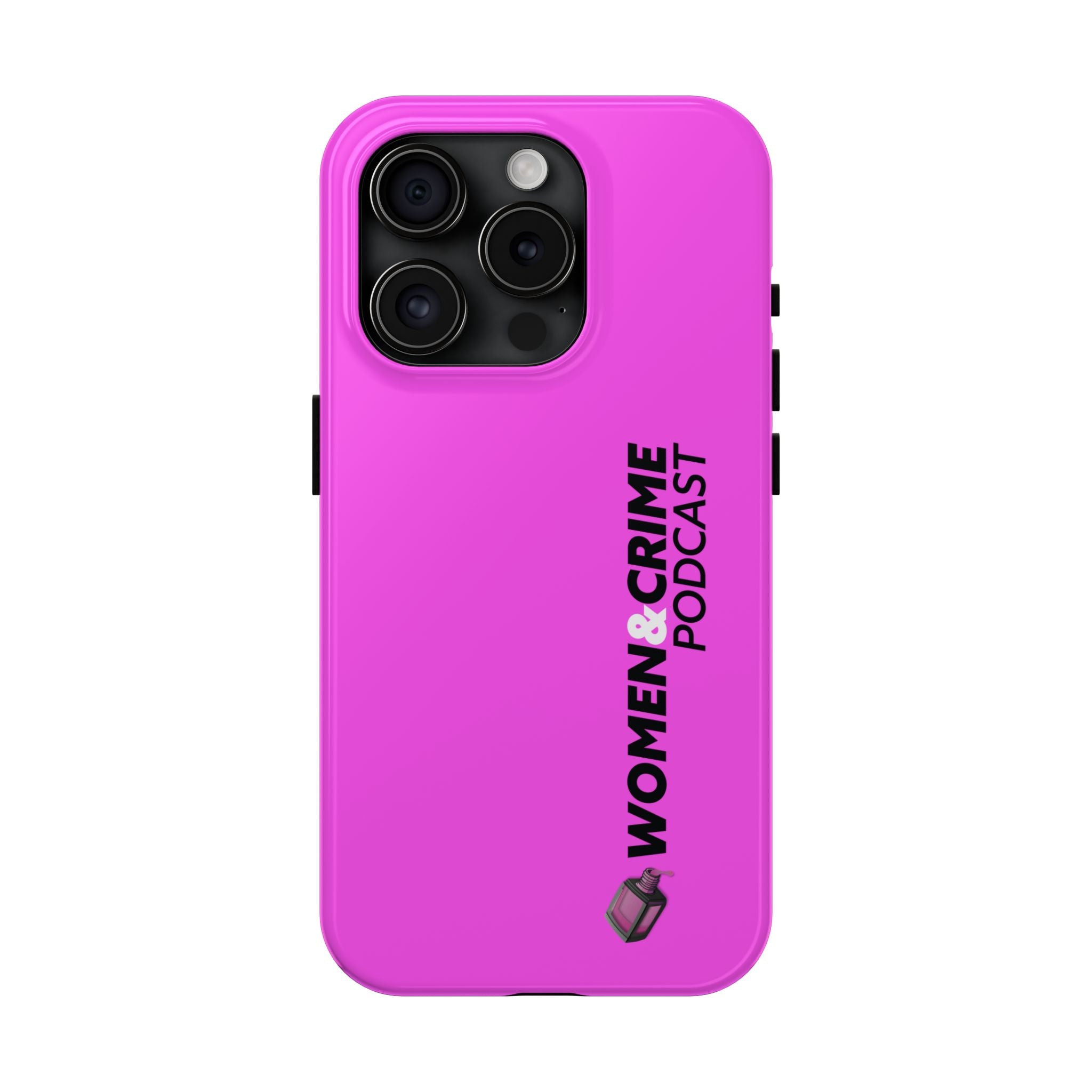 Phone Case — Women & Crime Podcast Tough Phone Case (Hot Pink)