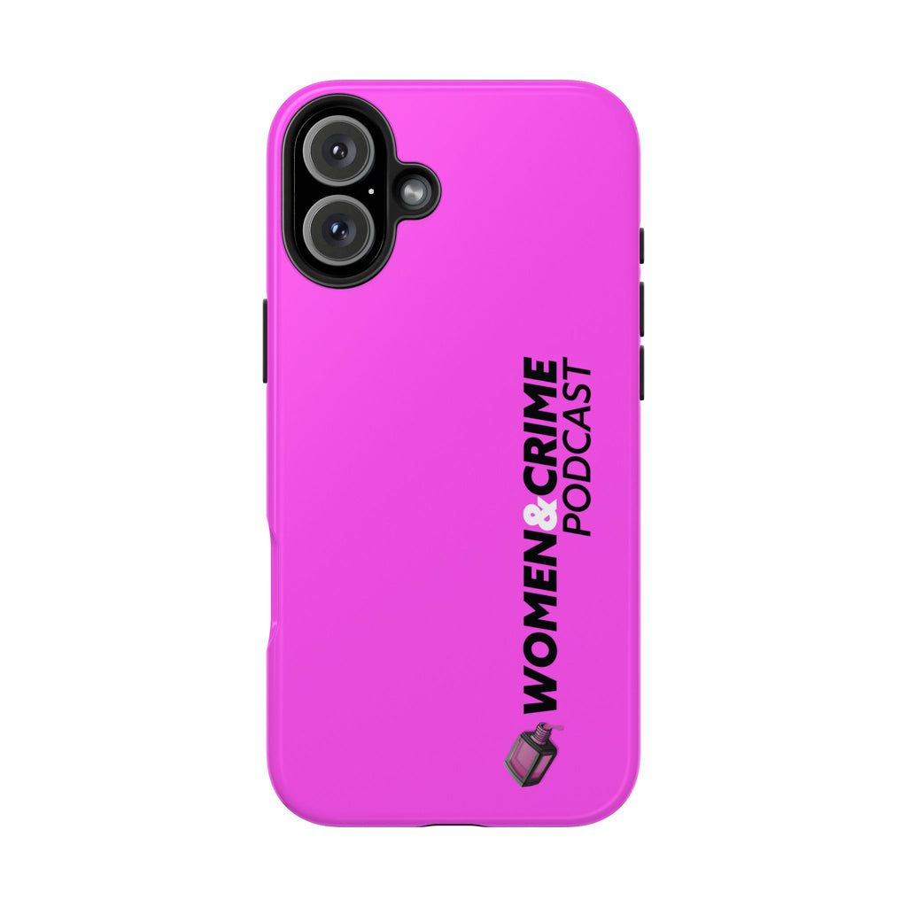 Phone Case — Women & Crime Podcast Tough Phone Case (Hot Pink)