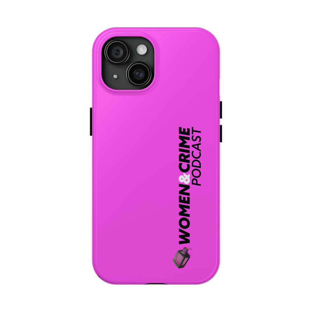 Phone Case — Women & Crime Podcast Tough Phone Case (Hot Pink)