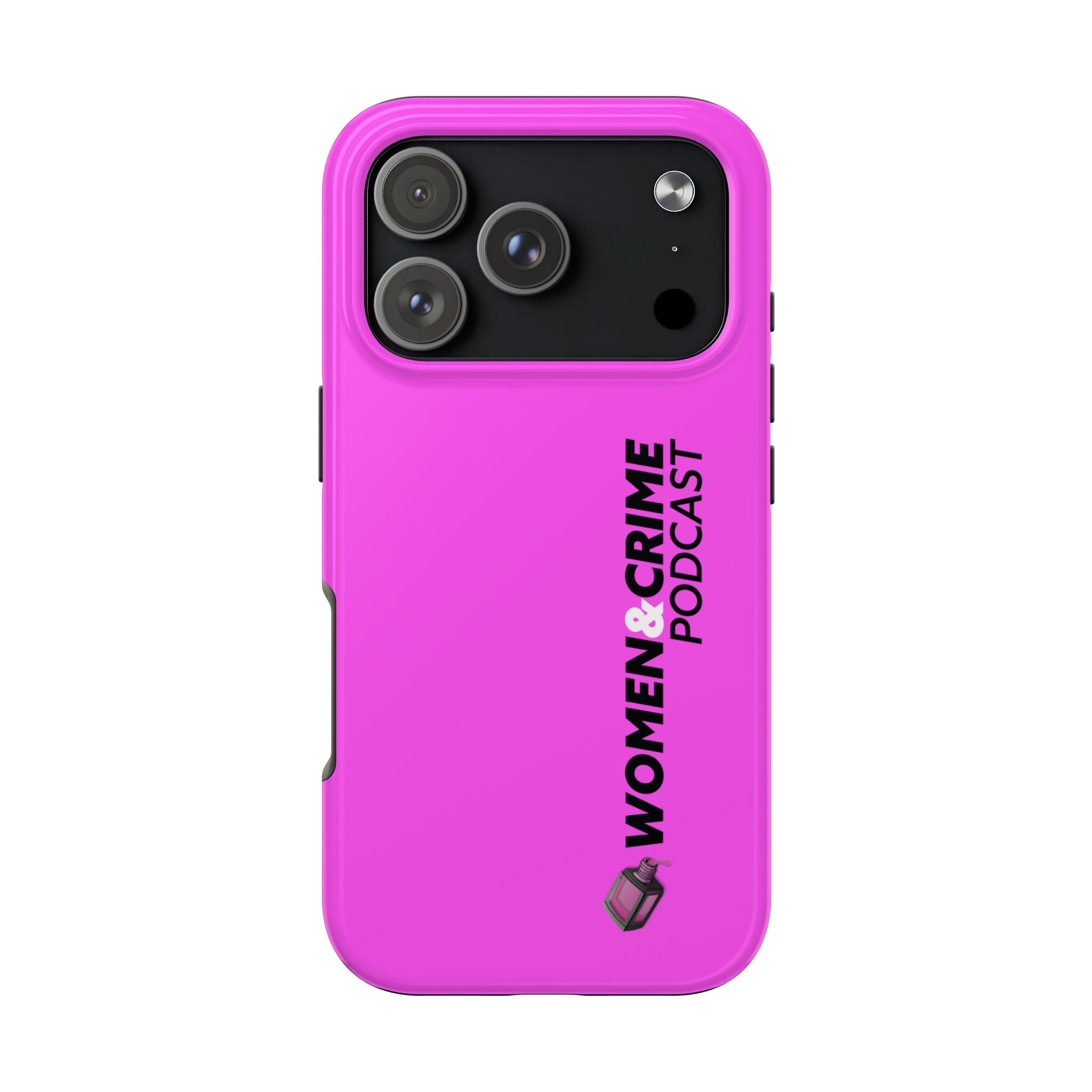 Phone Case — Women & Crime Podcast Tough Phone Case (Hot Pink)