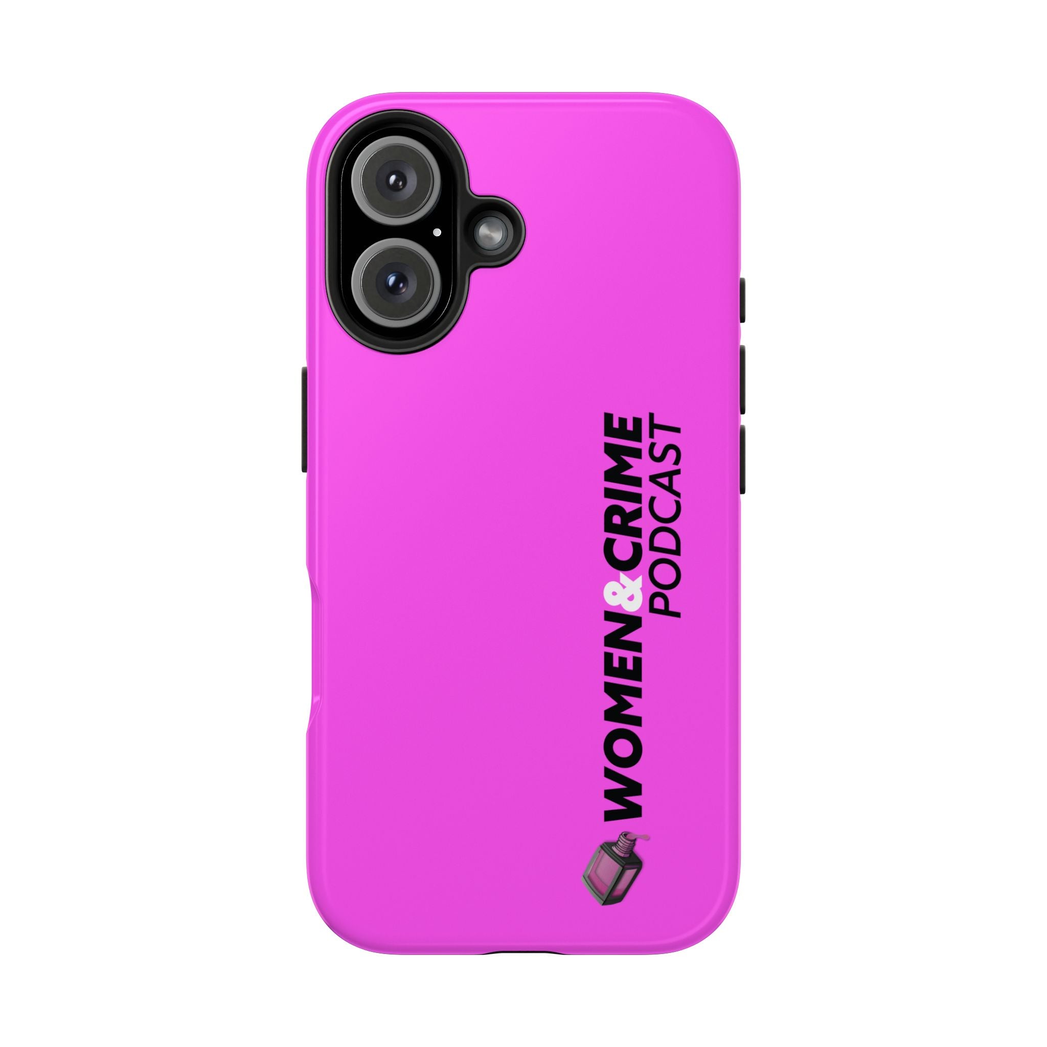 Phone Case — Women & Crime Podcast Tough Phone Case (Hot Pink)